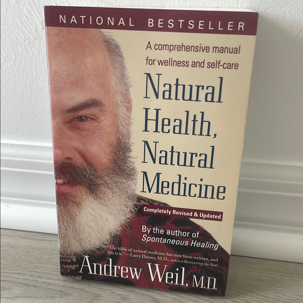 Natural Health, Natural Medicine by Andrew Weil, M.D.